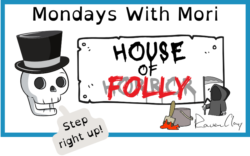 Mori's House of Horrors / Folly